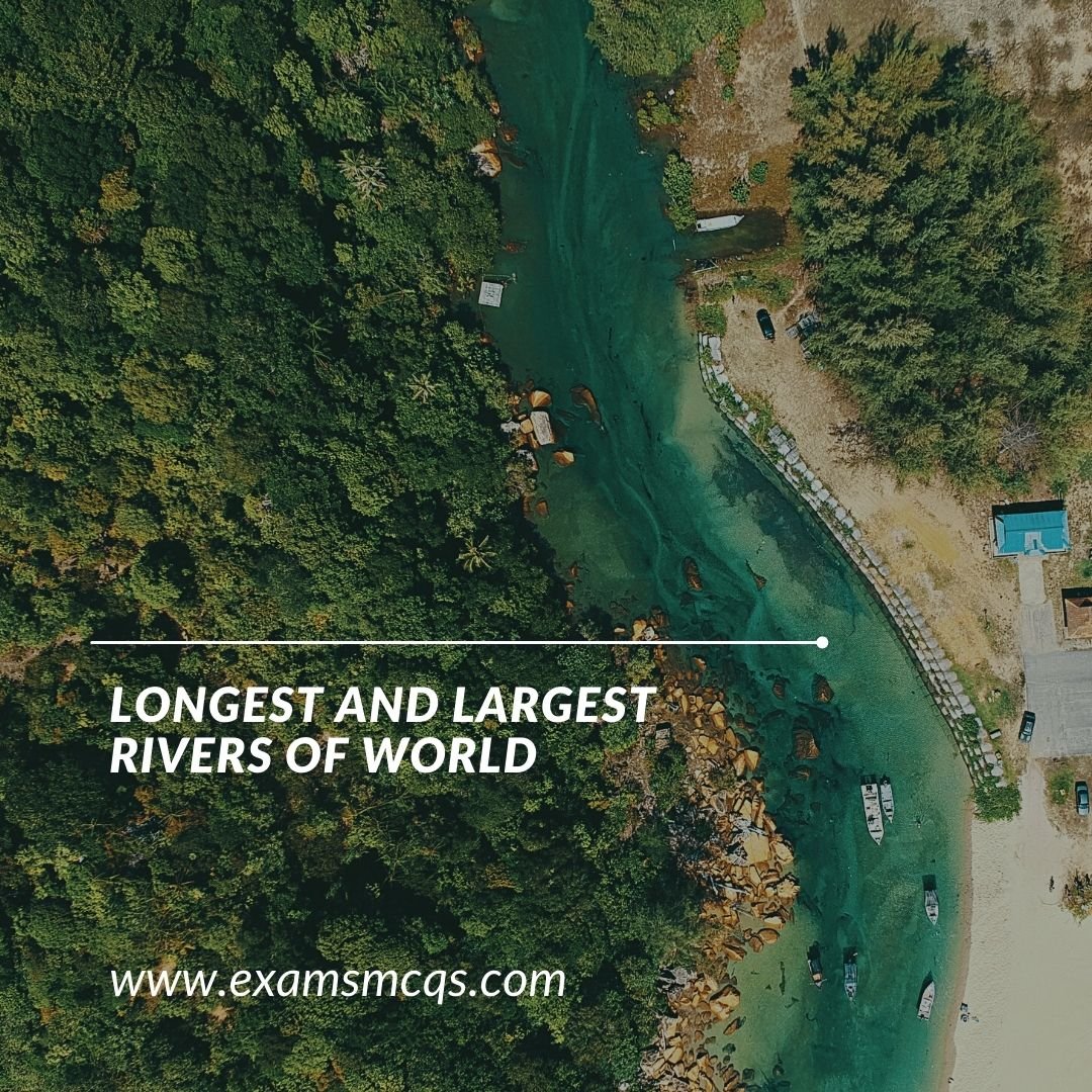 Longest and Largest Rivers Of The World - Exams MCQS